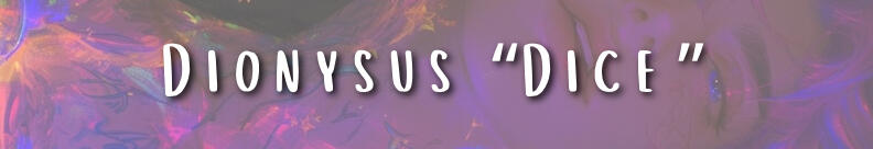 Dionysus &quot;Dice&quot;